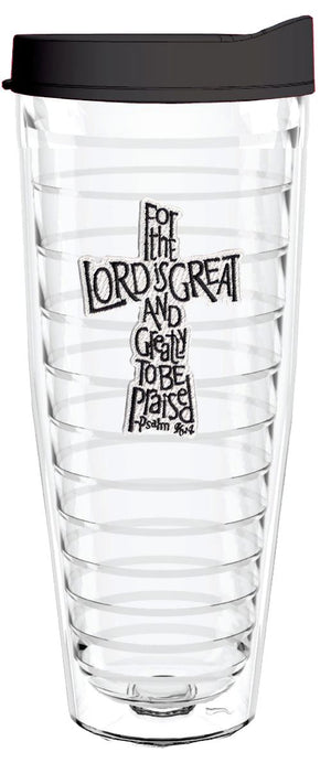 For the Lord is Great And Greatly to be Praised - Smile Drinkware USASmile Drinkware USAtumblerFor the Lord is Great And Greatly to be Praised tumbler