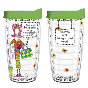 There Will Be No Crisis Today, My Schedule is Full 16oz Tumbler - Smile Drinkware USADolly Mamas by JoeytumblerThere Will Be No Crisis Today, My Schedule is Full 16oz Tumbler tumbler Dolly Mamas by Joey