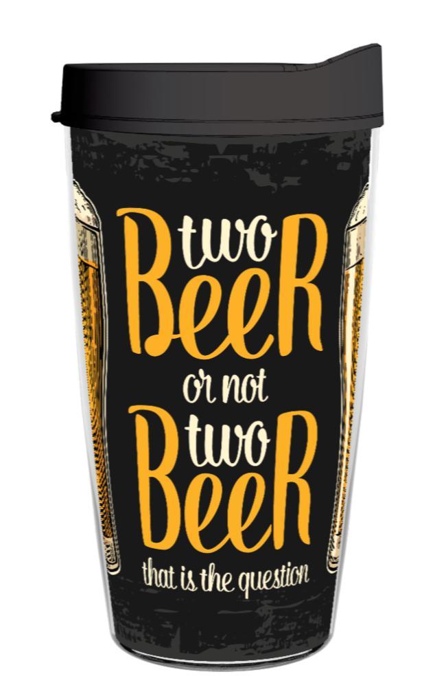 Two Beers or Not Two Beers, That is the Question 16oz Tumbler